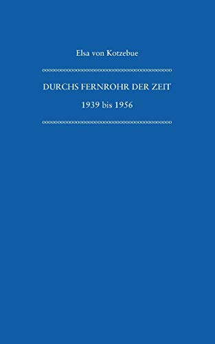 9783738679946: Durchs Fernrohr der Zeit: 1939 - 1956 (German Edition)