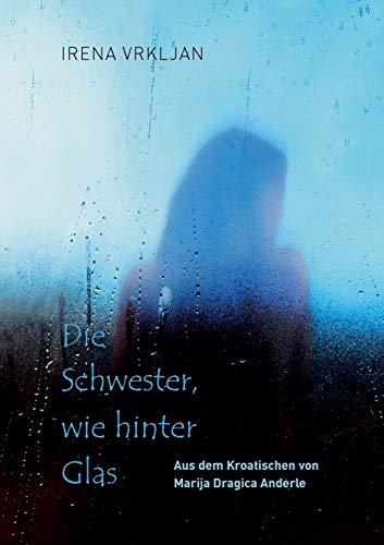 Stock image for Die Schwester, wie hinter Glas (German Edition) for sale by Lucky's Textbooks