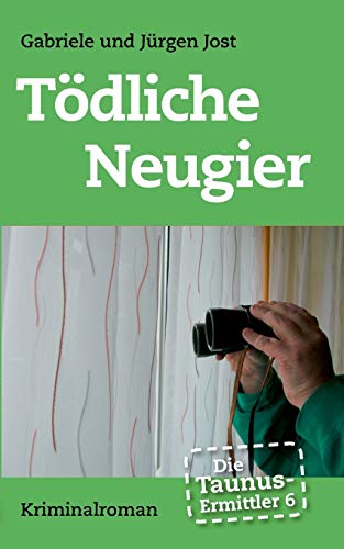 Stock image for Die Taunus-Ermittler Band 6 - Tdliche Neugier: Kriminalroman (German Edition) for sale by Lucky's Textbooks