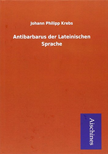 9783738723953: Krebs, J: Antibarbarus der Lateinischen Sprache