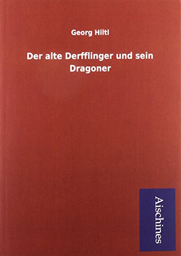 9783738746297: Hiltl, G: Der alte Derfflinger und sein Dragoner