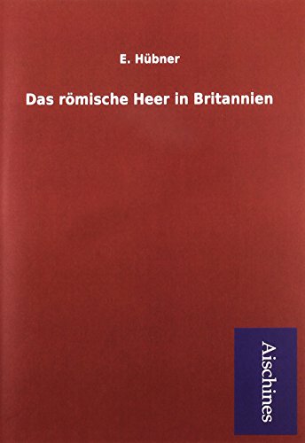 9783738752861: Hbner, E: Das rmische Heer in Britannien