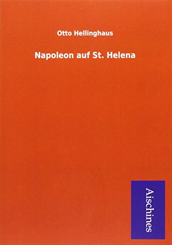 9783738756142: Hellinghaus, O: Napoleon auf St. Helena