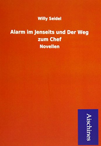 9783738784381: Seidel, W: Alarm im Jenseits und Der Weg zum Chef