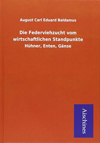 Beispielbild fr Baldamus, A: Federviehzucht vom wirtschaftlichen Standpunkte zum Verkauf von Buchpark