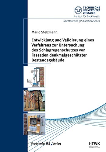 Beispielbild fr Entwicklung und Validierung eines Verfahrens zur Untersuchung des Schlagregenschutzes von Fassaden denkmalgeschützter Bestandsgebäude. zum Verkauf von WorldofBooks