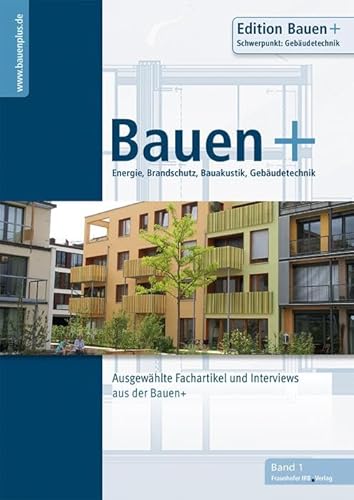 Stock image for Bauen+ Schwerpunkt: Gebudetechnik.: Ausgewhlte Fachartikel und Interviews aus der Bauen+. for sale by Revaluation Books