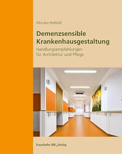 9783738806182: Demenzsensible Krankenhausgestaltung.: Handlungsempfehlungen fr Architektur und Pflege.