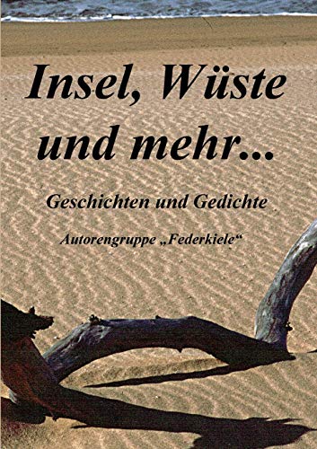 Stock image for Insel, Wste und mehr: Geschichten und Gedichte (German Edition) for sale by Lucky's Textbooks