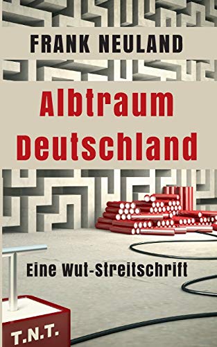 Stock image for Albtraum Deutschland: Eine Wut-Streitschrift for sale by medimops