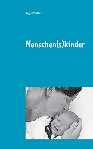 Stock image for Menschen(s)kinder (German Edition) for sale by Lucky's Textbooks