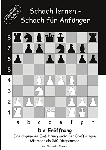 9783739204475: Schach lernen - Schach für Anfänger - Die Eröffnung: Eine allgemeine Einführung wichtiger Eröffnungen