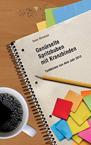 Beispielbild fr Genürselte Spritzbuben mit Kranzbinden: Textskizzen aus dem Jahr 2013 zum Verkauf von WorldofBooks