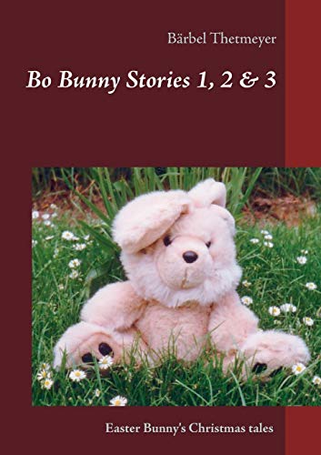 Beispielbild fr Bo Bunny Stories no 1, 2 & 3: Christmas stories of an Easter Bunny zum Verkauf von Lucky's Textbooks