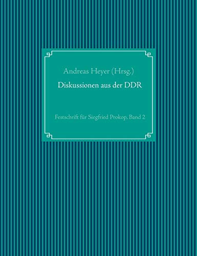 9783739210919: Diskussionen aus der DDR: Festschrift fr Siegfried Prokop, Band 2 (German Edition)