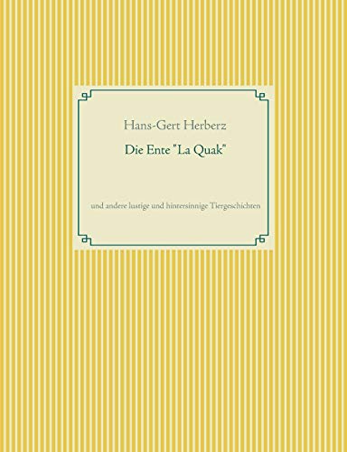 Stock image for Die Ente "La Quak": und andere lustige und hintersinnige Tiergeschichten (German Edition) for sale by Lucky's Textbooks