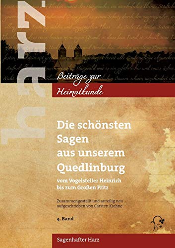 Stock image for Die schnsten Sagen aus unserem Quedlinburg: Vom Vogelsteller Heinrich bis zum Groen Fritz (German Edition) for sale by Lucky's Textbooks