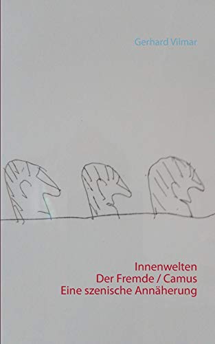 9783739214825: Innenwelten Der Fremde / Camus - eine szenische Annherung: 1