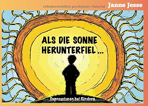 9783739215198: Als die Sonne herunterfiel ...: Depressionen bei Kindern