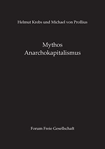 Beispielbild fr Mythos Anarchokapitalismus (German Edition) zum Verkauf von GF Books, Inc.