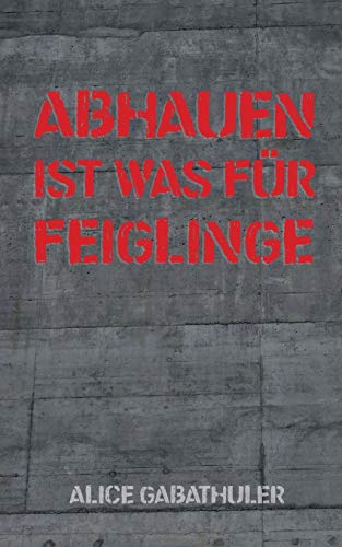 Stock image for Abhauen ist was fr Feiglinge (German Edition) for sale by Lucky's Textbooks
