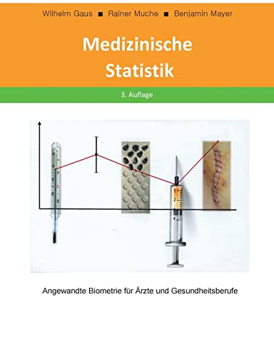Stock image for Medizinische Statistik: Angewandte Biometrie fr rzte und Gesundheitsberufe (German Edition) for sale by GF Books, Inc.