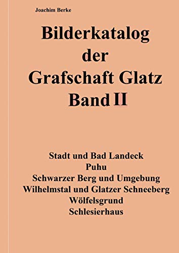 Stock image for Bilderkatalog der Grafschaft Glatz Band II (German Edition) for sale by Lucky's Textbooks
