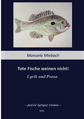 Beispielbild fr Tote Fische weinen nicht Lyrik und Prosa zum Verkauf von Buchpark