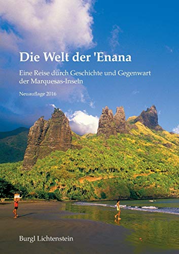 Stock image for Die Welt der 'Enana: Eine Reise durch Geschichte und Gegenwart der Marquesas-Inseln (German Edition) for sale by Lucky's Textbooks