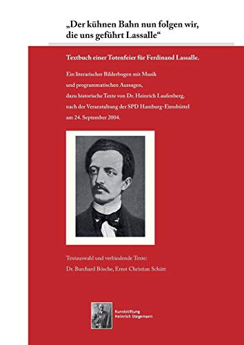 9783739230030: "Der khnen Bahn nun folgen wir, die uns gefhrt Lassalle": Textbuch einer Totenfeier fr Ferdinand Lassalle. (German Edition)
