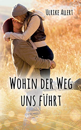 Stock image for Wohin der Weg uns fhrt for sale by medimops