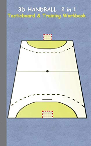 9783739233277: 3D Handball 2 in 1 Tacticboard and Training Book: Tactics/strategies/drills for trainer/coaches, notebook, training, exercise, exercises, drills, ... sport club, play moves, coaching instruction