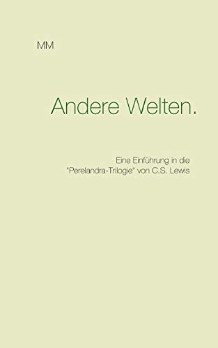 Beispielbild fr Andere Welten. : Eine Einfhrung in die "Perelandra-Trilogie" von C.S. Lewis zum Verkauf von Buchpark