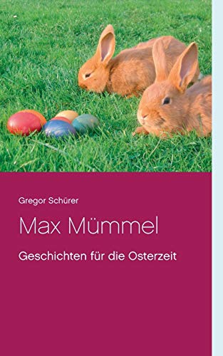 Stock image for Max Mummel:Geschichten fur die Osterzeit for sale by Chiron Media