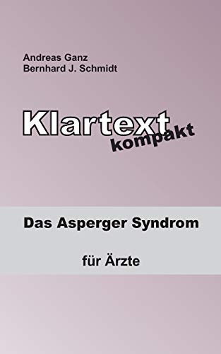 Stock image for Klartext kompakt: Das Asperger Syndrom - fr rzte (German Edition) for sale by Book Deals