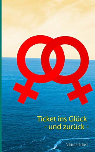 Stock image for Ticket ins Glck - und zurck - for sale by medimops
