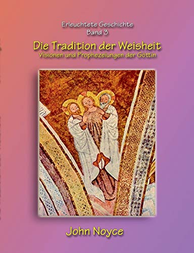 9783739241999: Die Tradition der Weisheit: Visionen und Prophezeiungen der Gttin: 3