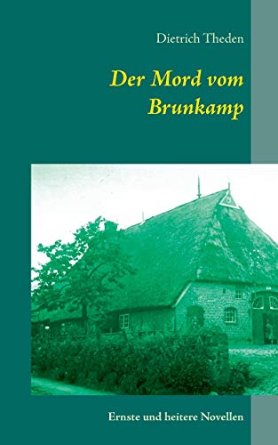 Beispielbild fr Der Mord vom Brunkamp: Ernste und heitere Novellen (German Edition) zum Verkauf von Lucky's Textbooks