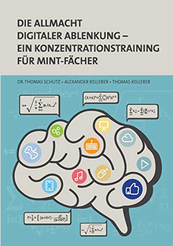 Beispielbild fr Die Allmacht digitaler Ablenkung: Ein Konzentrationstraining fr MINT-Fcher zum Verkauf von medimops