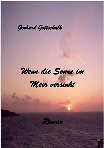 Stock image for Wenn die Sonne im Meer versinkt: Eine Urlaubsgeschichte aus einer sditalienischen Region (German Edition) for sale by Lucky's Textbooks