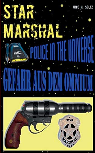 Beispielbild fr Star Marshal - Police in the Universe - Gefahr aus dem Omnium zum Verkauf von Chiron Media