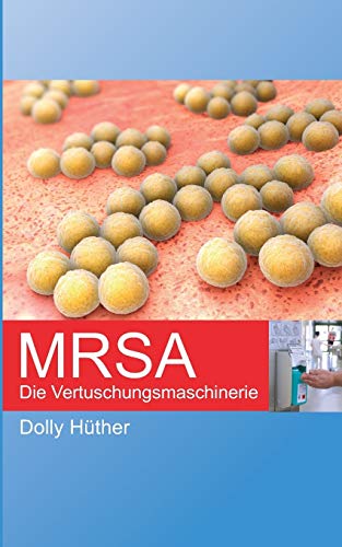 9783739257372: MRSA: Die Vertuschungsmaschinerie