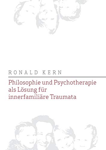 Beispielbild fr Philosophie und Psychotherapie als Lsung fr innerfamilire Traumata (German Edition) zum Verkauf von Lucky's Textbooks
