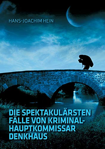 Stock image for Die spektakulrsten Flle von Kriminalhauptkommissar Denkhaus (German Edition) for sale by Lucky's Textbooks