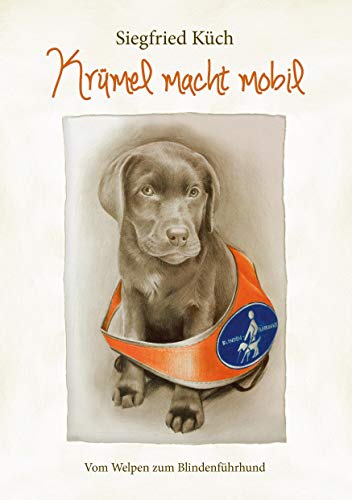 Stock image for Krmel macht mobil: Vom Welpen zum Blindenfhrhund for sale by medimops