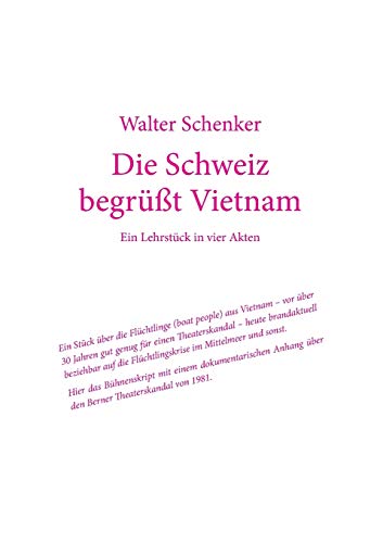 Imagen de archivo de Die Schweiz begrt Vietnam: Ein Lehrstck in vier Akten (German Edition) a la venta por Lucky's Textbooks