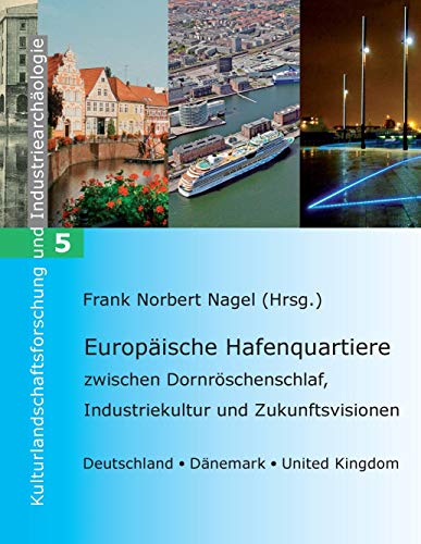 9783739273891: Europische Hafenquartiere: zwischen Dornrschenschlaf, Industriekultur und Zukunftsvisionen - Deutschland, Dnemark, United Kingdom