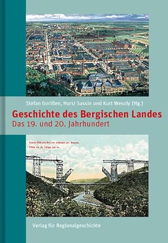 Geschichte des Bergischen Landes Band 2: Das 19. und 20. Jahrhundert.