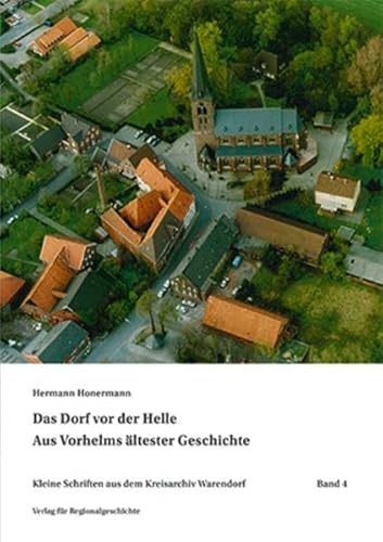 Imagen de archivo de Das Dorf vor der Helle Aus Vorhelms ltester Geschichte. a la venta por Buchpark