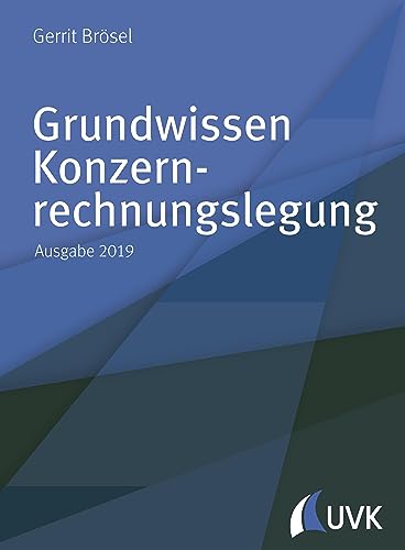 Stock image for Grundwissen Konzernrechnungslegung: Ausgabe 2019 for sale by medimops